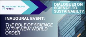 Graphic for Roosevelt House Forum launch event on the role of science in a new world order over a cityscape background.